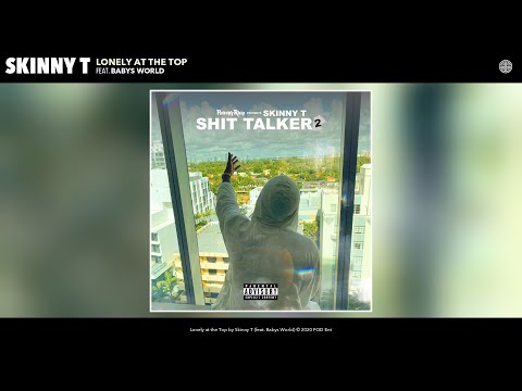 Skinny T - Lonely at the Top (Audio) (feat. Babys World)