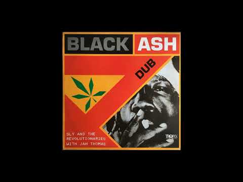 Sly & The Revolutionaries With Jah Thomas – Black Ash Dub