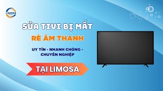 Sửa Tivi Bị Mất Hoặc Rè Âm Thanh Tại TP.HCM | Limosa
