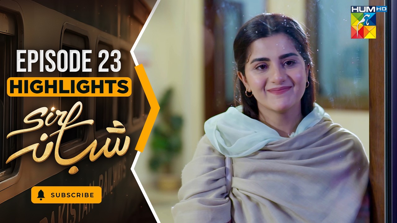 Sirf Shabana -Highlight Episode 23 - June 2026- [ Sohai Ali Abro ] - HUM TV