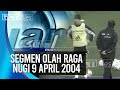 SEGMEN OLAH RAGA NUGI 9 APRIL 2004
