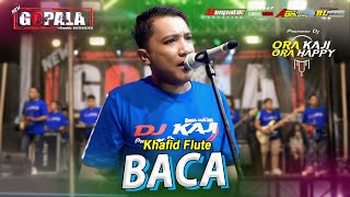 Download lagu BACA (H.Rhoma Irama) KHAFID FLUTE NEW GOPALA21 LIVE DESA KIDANGBANG KEC WAJAK KAB MALANG mp3