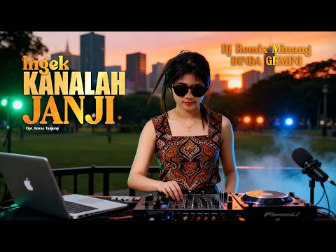 Dinda Gemini - Ingek Kanalah Janji |🎶 DJ Remix Minang | Full Bass🔥