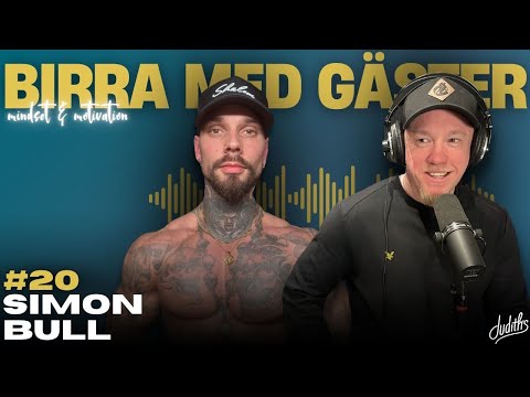 #20 Birra Med Gäster - Simon Bull | P*rr, motivation och destruktiva vanor
