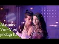 Alasmine Vm On Meri Jindagi Hai Tu Song ️ ️ ️ Aladdin Yasmin Alasmine Akshamedits