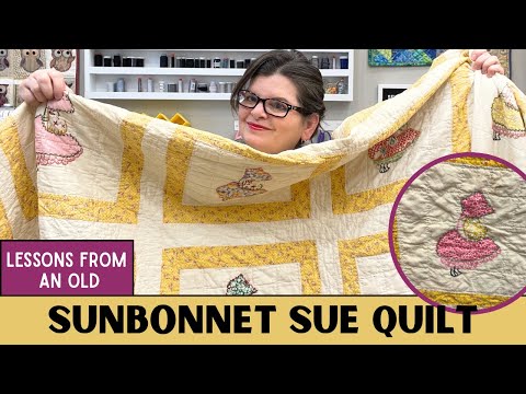 Lessons From An Antique Sunbonnet Sue Quilt || Vintage Quilting!