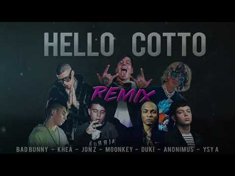 DUKI - Hello Cotto Remix ft  Bad Bunny, Jon Z, Khea, Ysy A, Moonkey & Anonimus.