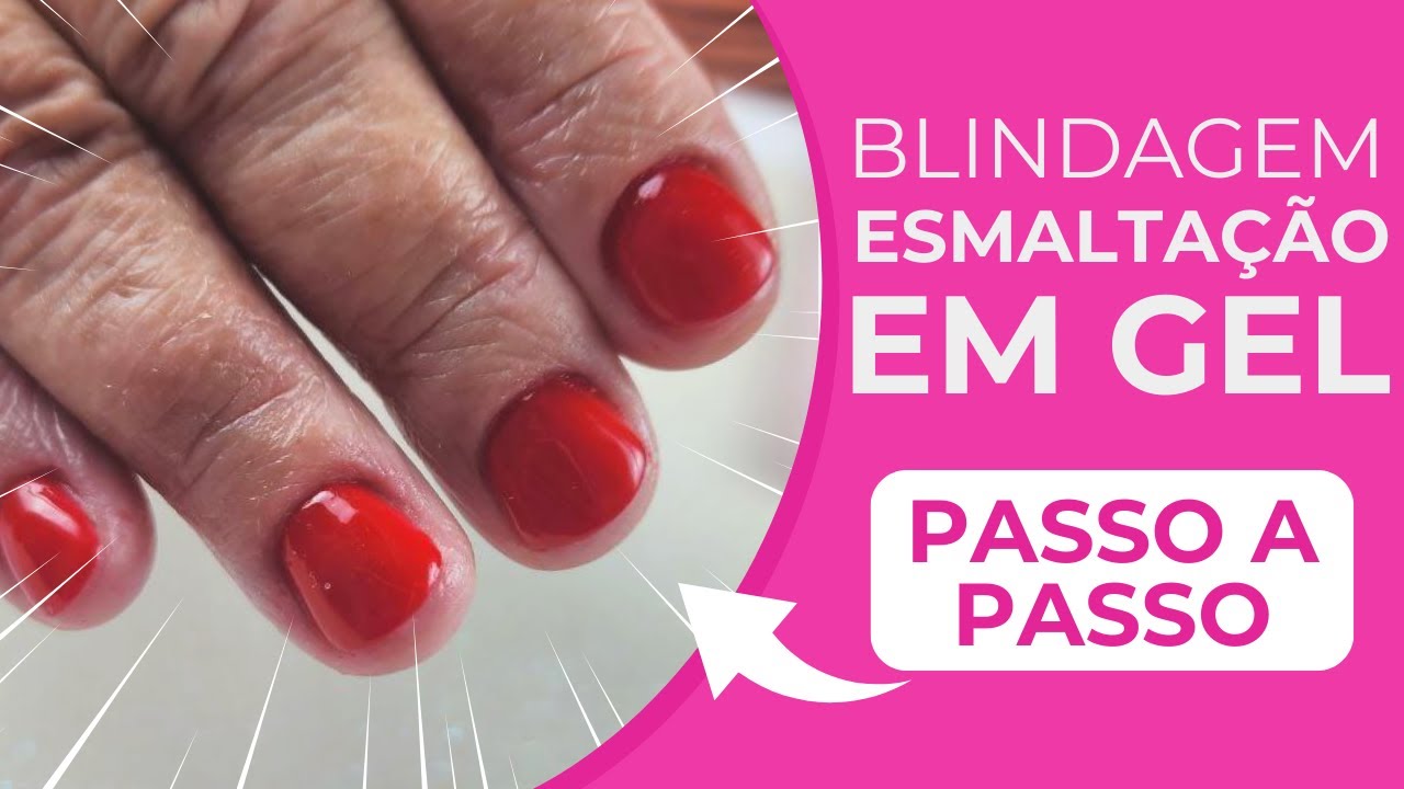 ✅BLINDAGEM E ESMALTAÇÃO EM GEL PASSO A PASSO (TODAS AS UNHAS)