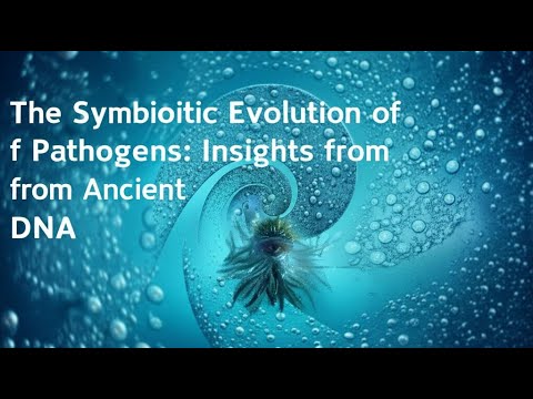 The Symbiotic Evolution of Pathogens: Insights from Ancient DNA