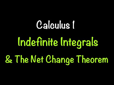 Calculus 1: Indefinite Integrals and the Net Change Theorem (Section 5.4) | Math with Professor V