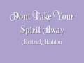Detrick Haddon - Dont Take Your Spirit Away