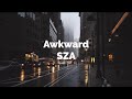 SZA - Awkward | {legendado} ★