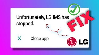 How To Fix LG IMS Keeps Stopping | LG IMS Stopping Explained | Meaning Of LG ims Stopping