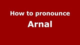 How to pronounce Arnal
