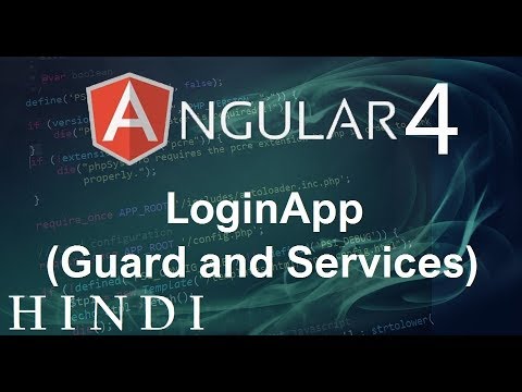 Angular 4 Tutorial 13 LoginApp Guard and Services Part 2 हिन्दी