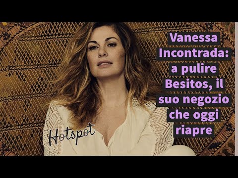 Vanessa Incontrada: pulizia e sanificazione di Besitos, che oggi riapre