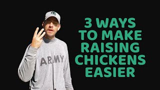 3 Things That Make Raising Chickens Easy!