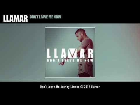 Llamar - Don't Leave Me Now (Audio)
