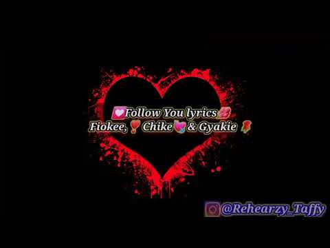 Follow You💍❤ (Lyric). Fiokee, Chike & Gyakie - Follow You💍❤(Official Lyrics Video)