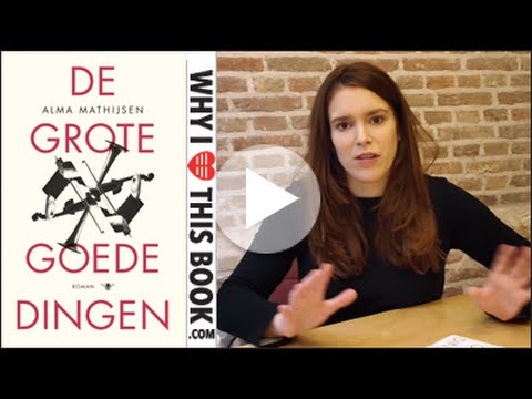 Alma Mathijsen over haar boek De grote goede dingen