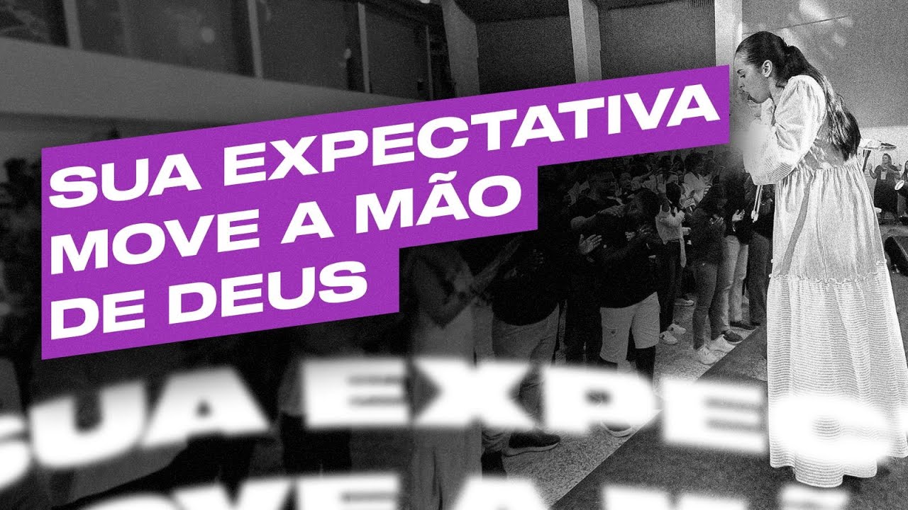 SUA EXPECTATIVA MOVE A MÃO DE DEUS | Camila Barros