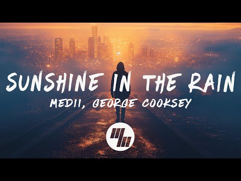Medii & George Cooksey - Sunshine in the Rain (Lyrics)