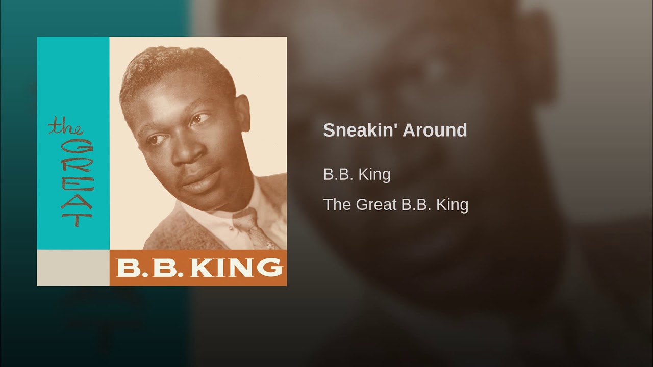 B.B. King - Sneakin' Around