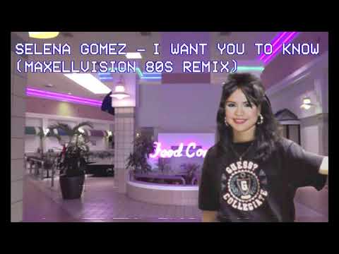 80s Remix Selena Gomez - Want You to Know