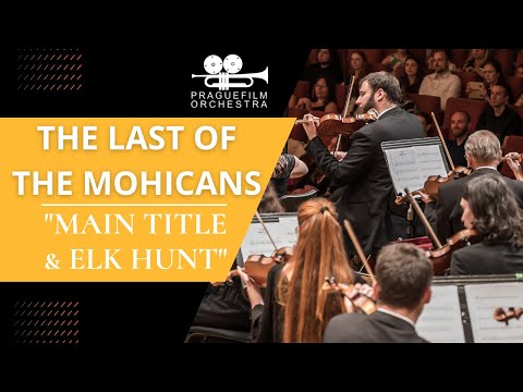 THE LAST OF THE MOHICANS · Main Title & Elk Hunt · Prague Film Orchestra