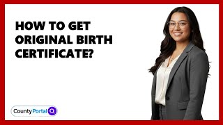 How To Get Original Birth Certificate
