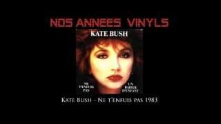 Kate Bush - Ne t&#39;enfuis pas 1983