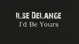 Ilse DeLange - I'd Be Yours
