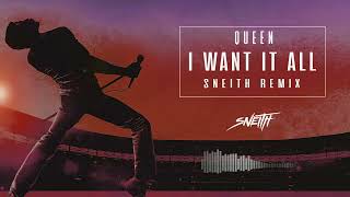 Queen - I Want It All (SNEITH REMIX)