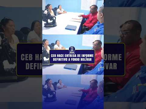 #CEB hace entrega de informe definitivo a Fondo Bolívar