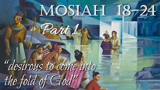 Come Follow Me - Mosiah 18-24 (part 1): "Desirous to Come into the Fold of God"