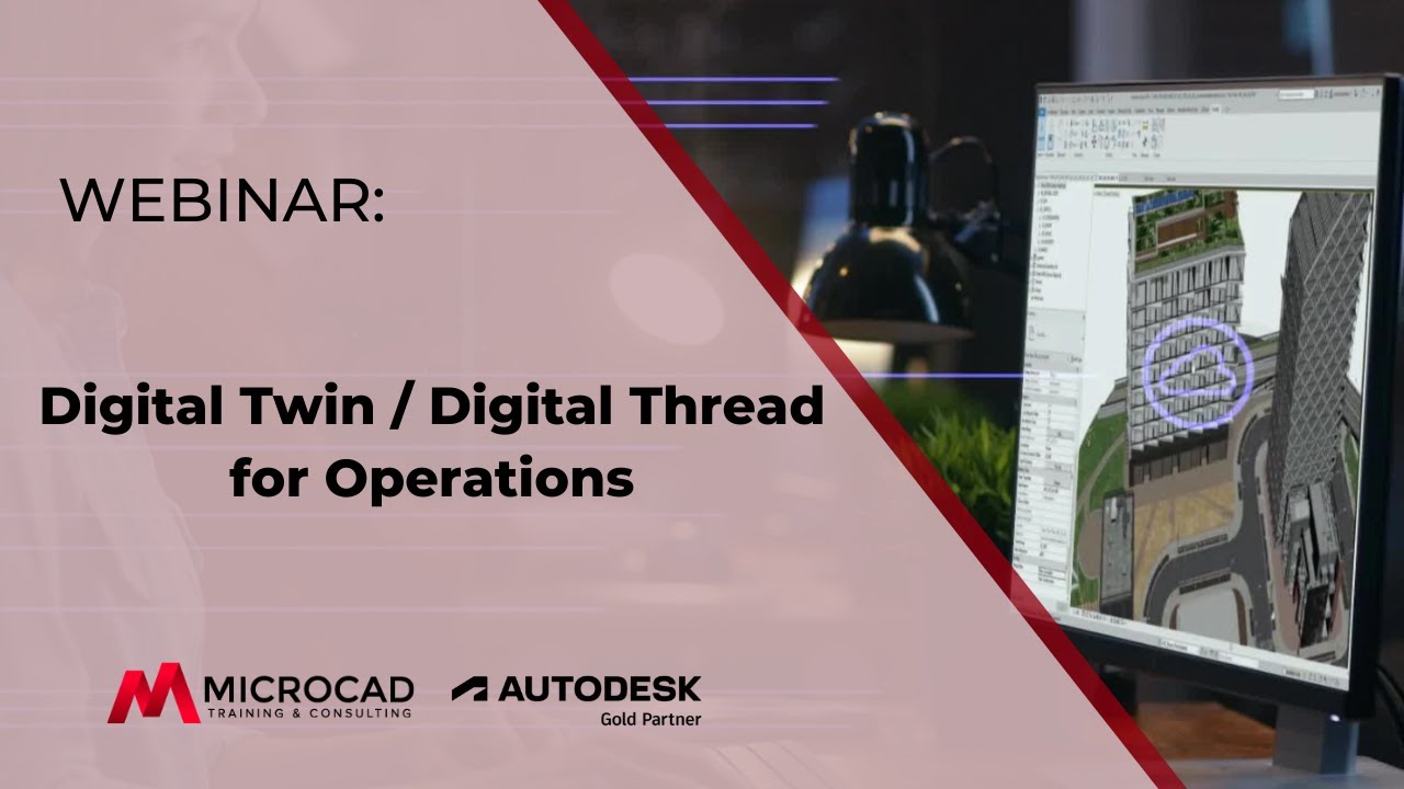 Digital Twin / Digital Thread for Operations - MicroCAD Original Webinar