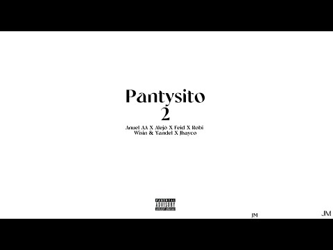 Pantysito 2 - Anuel X Alejó X Feid X Wisin & Yandel X Robi X Jhayco { Visualizer Oficial )