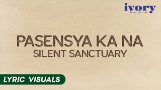 Pasensya Ka Na - Silent Sanctuary (Lyric Visuals)