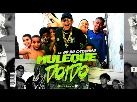 MC Bó do Catarina - Muleque Doido (Vídeo Clipe Oficial)