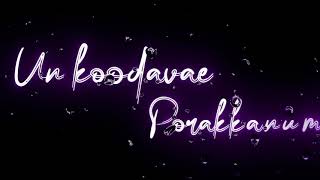 Unkoodave Porakkanum WhatsApp Status  Black Screen