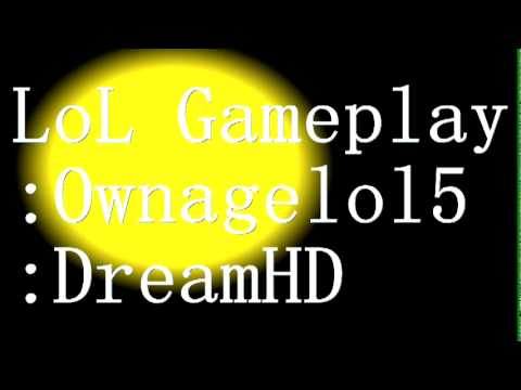 LoL Gameplay with DreamHD