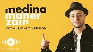 Maher Zain - Medina | ماهر زين  | (Vocals Only - بدون موسيقى) | Official Lyric Video