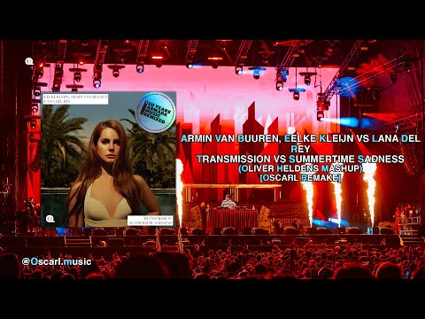 Armin van Buuren - Transmission vs Summertime Sadness (Oliver Heldens Mashup) [OscarX Remake]