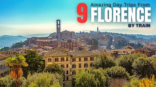 9 Amazing Day Trips from Florence by Train | Italy by Train Travel Guide