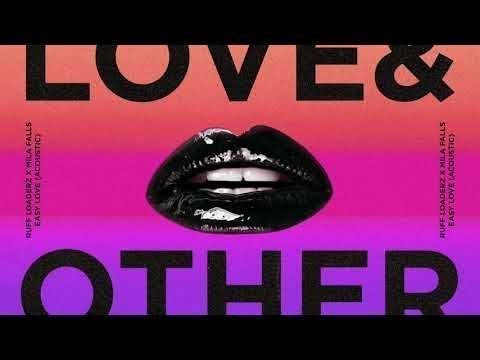 Ruff Loaderz x Mila Falls - Easy Love (Acoustic Mix)