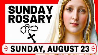 TODAY HOLY ROSARY: SUNDAY, AUGUST 23,  2026 - THE HOLY ROSARY SUNDAY