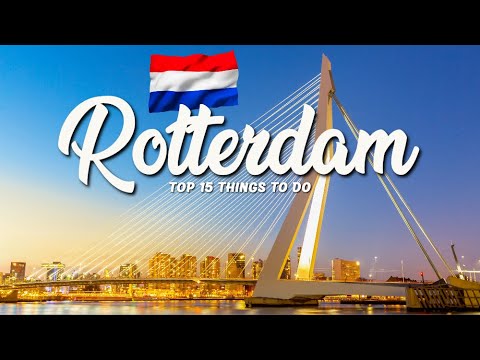 TOP 15 Things To Do In Rotterdam 🇳🇱 Travel Guide