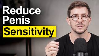 Do THIS to Reduce Penis Sensitivity FAST