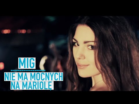 Mig - Nie ma mocnych na Mariolę (Official Video)