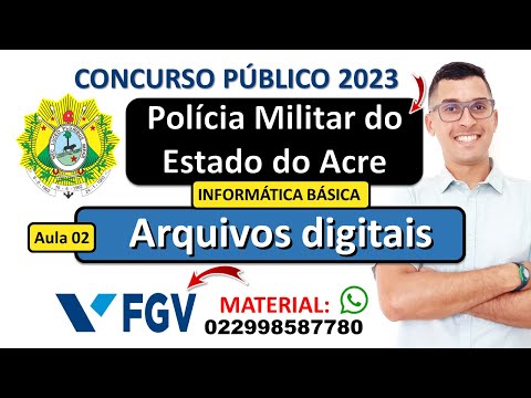 02 | Arquivos Digitais | CONCURSO POLÍCIA MILITAR DO ACRE 2023 PM AC | FGV | INFORMÁTICA BÁSICA